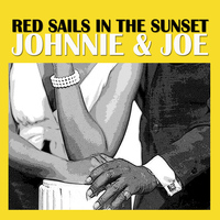 Johnnie & Joe - Red Sails In The Sunset