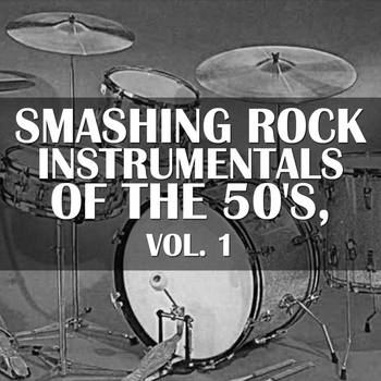 Various Artists - Smashing Rock Instrumentals Of The 50's, Vol. 1