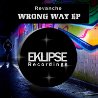 Revanche - Wrong Way EP
