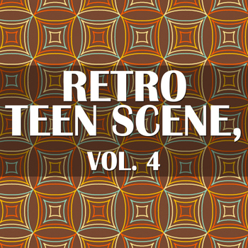 Various Artists - Retro Teen Scene, Vol. 4