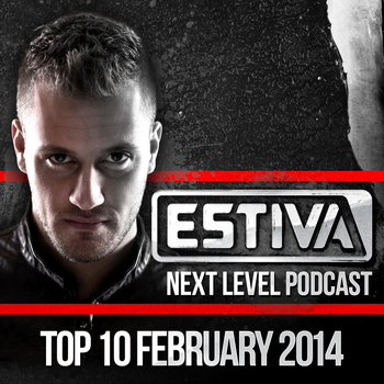 Various Artists - Estiva pres. Next Level Podcast Top 10 - February 2014
