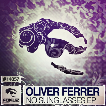 Oliver Ferrer - No Sunglasses EP