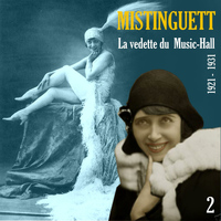 Mistinguett - La Vedette du  Music-Hall (1921 - 1931), Vol. 2