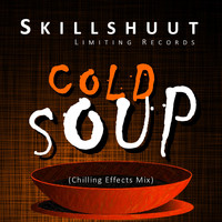 Skillshuut - Cold Soup