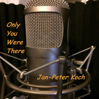 Jan-Peter Koch - Only You Were There