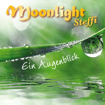 Moonlight Steffi - Ein Augenblick