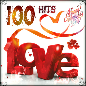 Various Artists - 100 Hits Love (Happy Valentine's Day [Explicit])