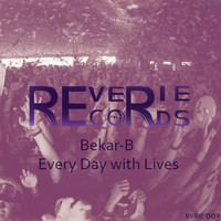 Bekar-b - Every Day With Lives