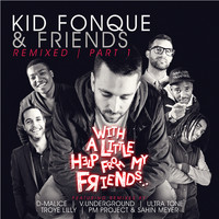 Kid Fonque - With a Little Help from My Friends (Remixed, Pt. 1)