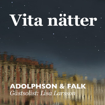 Adolphson & Falk - Vita nätter