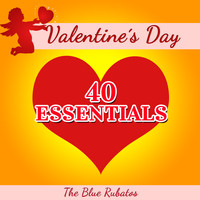 The Blue Rubatos - Valentine's Day - 40 Essentials