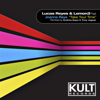 Lucas Reyes - Kult Records Presents "Take Your Time"