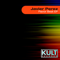 Javier Perez - Kult Records Presents "Flavor Beat Ep"