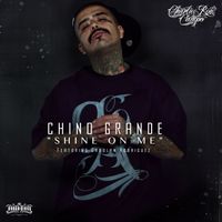 Chino Grande - Shine On Me (Explicit)