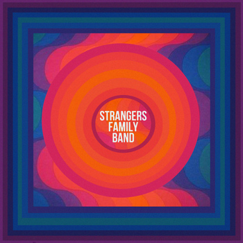 Strangers Family Band - Strangers Family Band