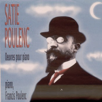 Francis Poulenc - Satie & Poulenc: Works