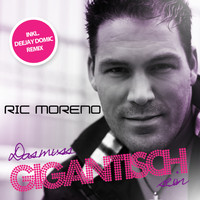 Ric Moreno - Das muss gigantisch sein