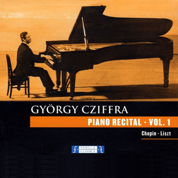Gyorgy Cziffra - Piano Recital Vol. 1