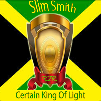 Slim Smith - Certain King of Light