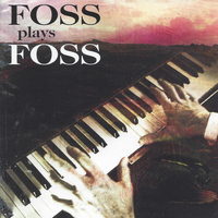 Lukas Foss - Foss Plays Foss