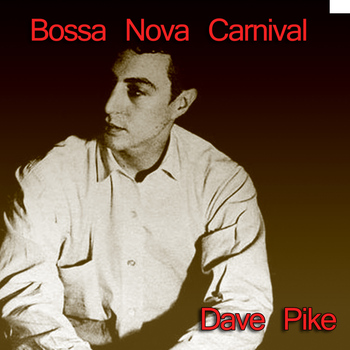 Dave Pike - Bossa Nova Carnival