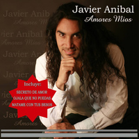 Javier Anibal - Amores Mios