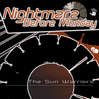 The Sun Warriors - Nightmare Before Monday