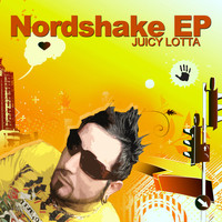 Juicy Lotta - Nordshake Ep