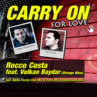 Rocco Costa feat. Volkan Baydar - Carry On for Love