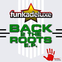 Funkadeluxe - Back 2 the Roots Ep