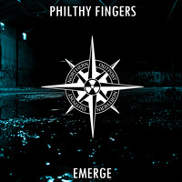 Philthy Fingers - Emerge (Explicit)