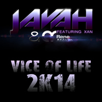 Javah & Rene Ablaze feat. Xan - Vice of Live 2K14