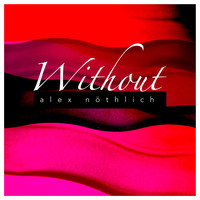 Alex Nöthlich - Without