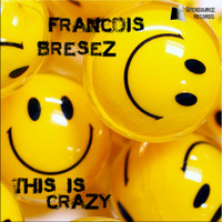 Francois Bresez - This Is Crazy