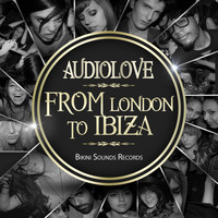 Audiolove - From London to Ibiza