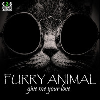 Furry Animal - Give Me Your Love