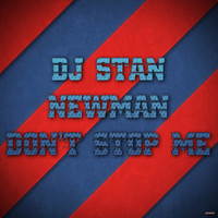 DJ Stan Newman - Don't Stop Me