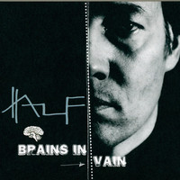 Half - Brains in Vain