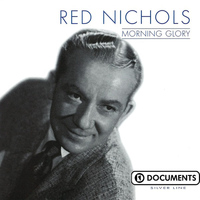 Red Nichols - Morning Glory