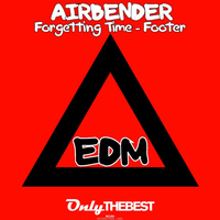 Airbender - Forgetting Time / Footer (EDM)