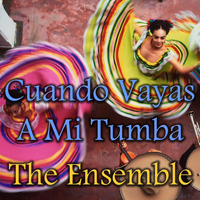 The Ensemble - Cuando Vayas A Mi Tumba