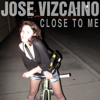 Jose Vizcaino - Close to Me