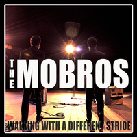 The Mobros - Walking With A Different Stride