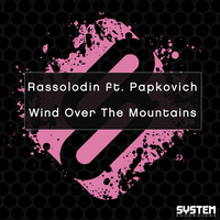 Rassolodin feat. Papkovich - Wind Over the Mountains (feat. Papkovich)