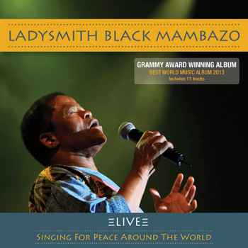 Ladysmith Black Mambazo - Live: Singing for Peace Around the World