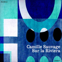 Camille Sauvage - Sur la Riviera