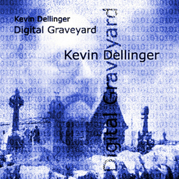 Kevin Dellinger - Digital Graveyard