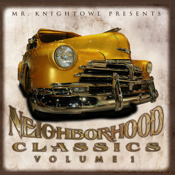 Mr. Knightowl - Neighborhood Classics Vol.1 (Explicit)