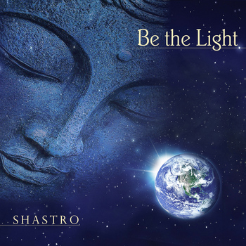Shastro - Be the Light
