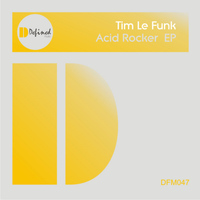 Tim Le Funk - Acid Rocker EP